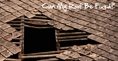 can my roof be fixed?