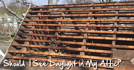 Read more about the article Should I See Daylight in My Attic?